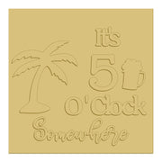 3D Square MDF Cutout It's 5 O'Clock Somewhere Palm Tree Beer Mug - Unfinished For DIY