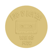 3D Round MDF Cutout Life Is Better With 80's Music Cassette Tape - Unfinished For DIY