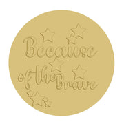 3D Round MDF Cutout Because Of The Brave Stars - Unfinished For DIY