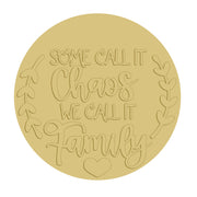 3D Round MDF Cutout Some Call it Chaos - Unfinished For DIY