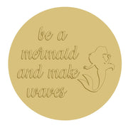 Be A Mermaid And Make Waves Cutout