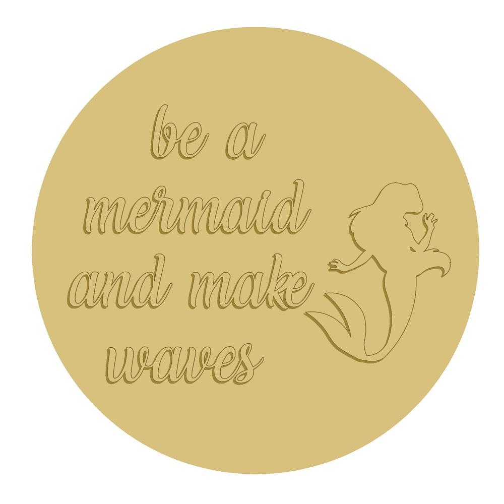 Be A Mermaid And Make Waves Cutout