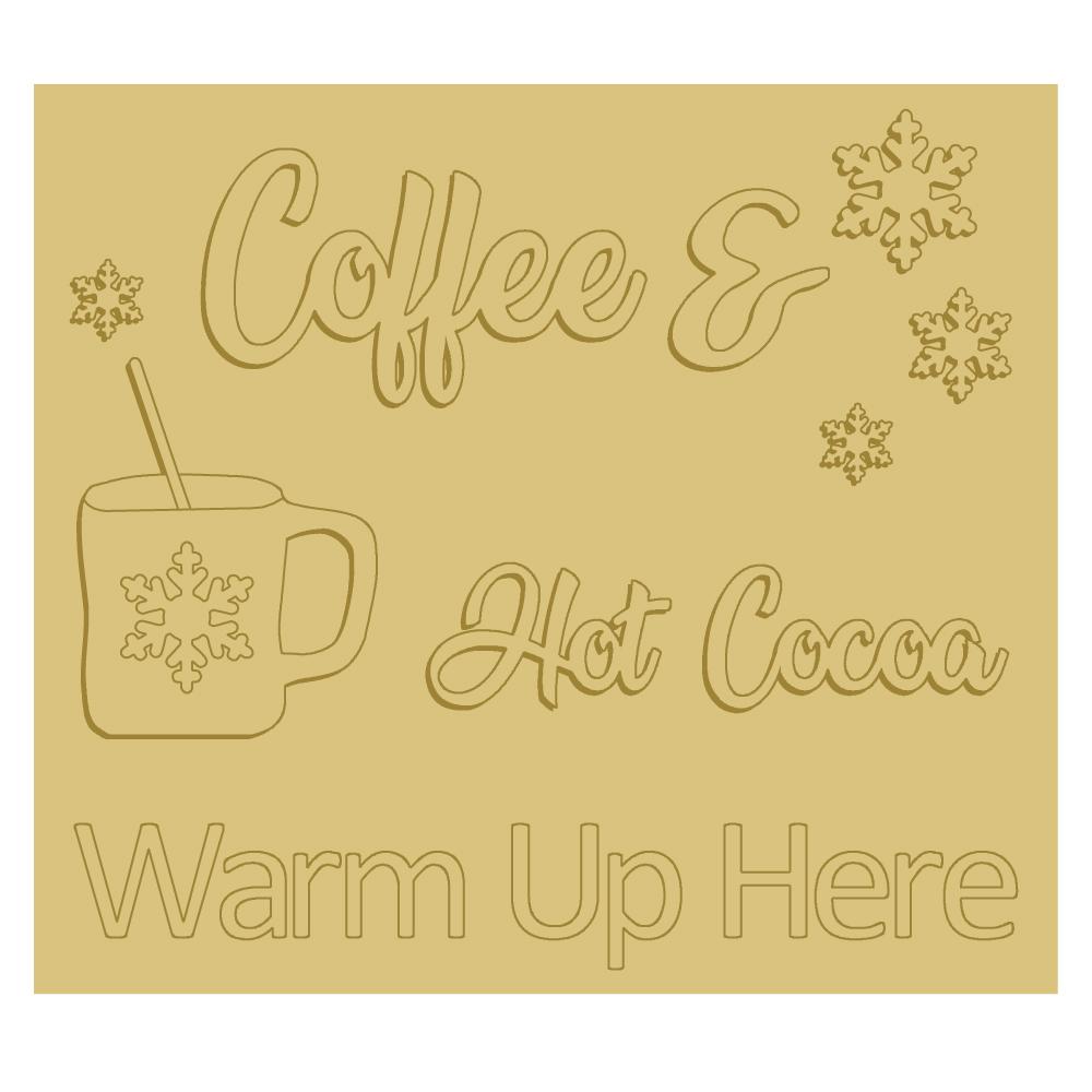 3D Design By Line Mug MDF Cutout Coffee & Hot Cocoa Warm Up Here - Unfinished For DIY