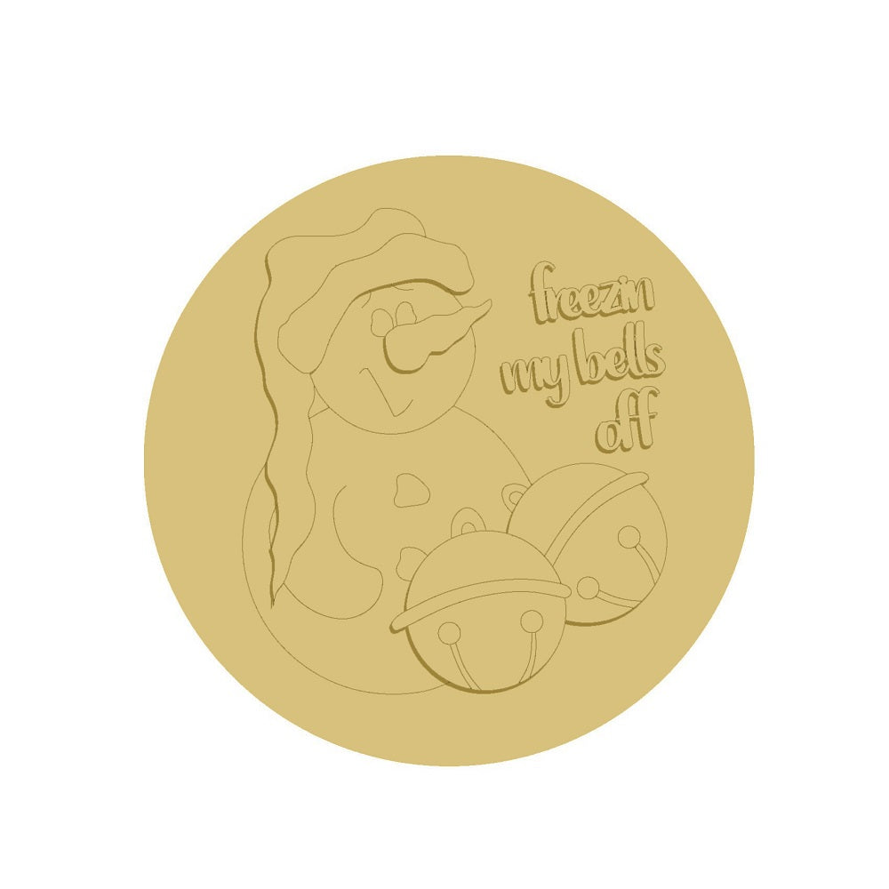 3D Design By Line Round MDF Cutout Freezin My Bells Off - Unfinished For DIY
