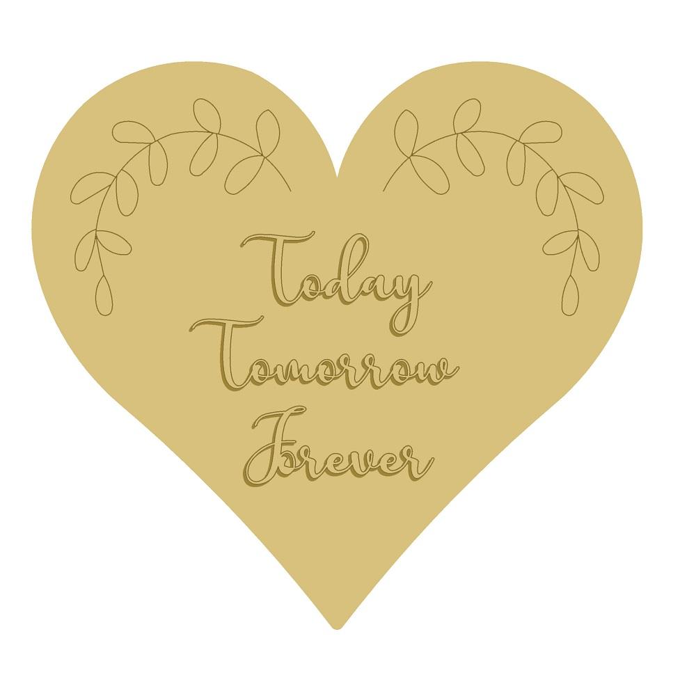 3D Design By Line Heart MDF Cutout Today Tomorrow Forever - Unfinished For DIY