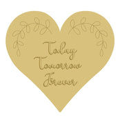 3D Design By Line Heart MDF Cutout Today Tomorrow Forever - Unfinished For DIY