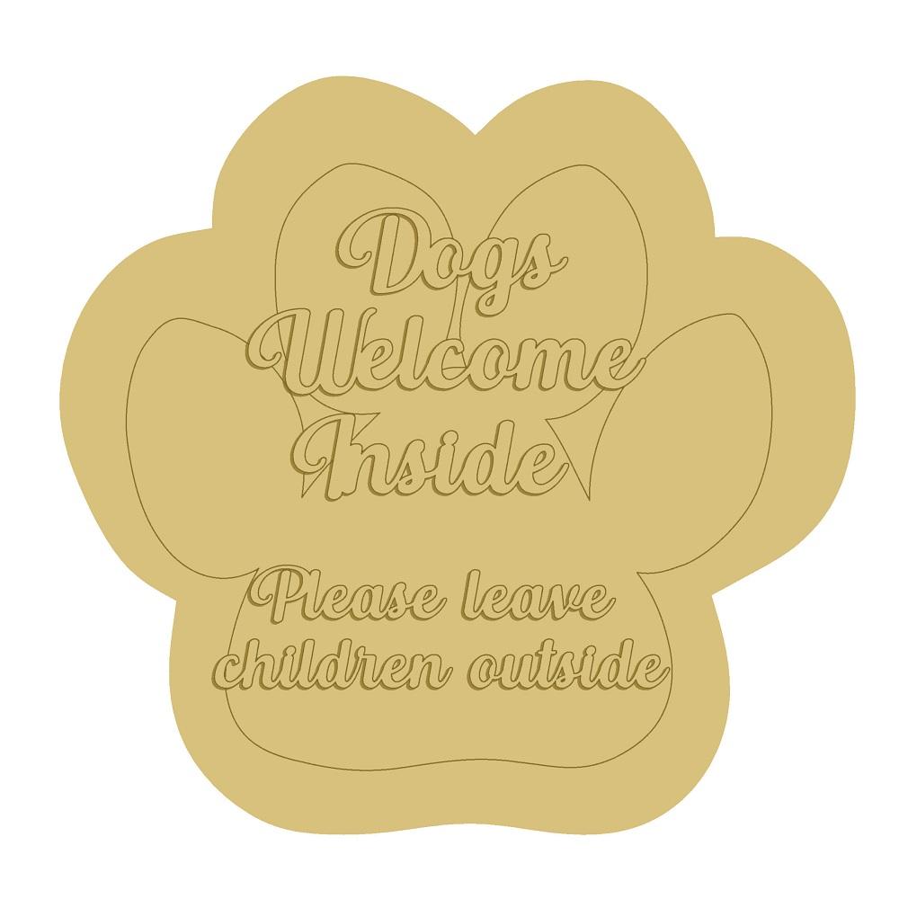 3D Design By Line Paw MDF Cutout Dogs Welcome Inside Please Leave Children Outside - Unfinished For DIY