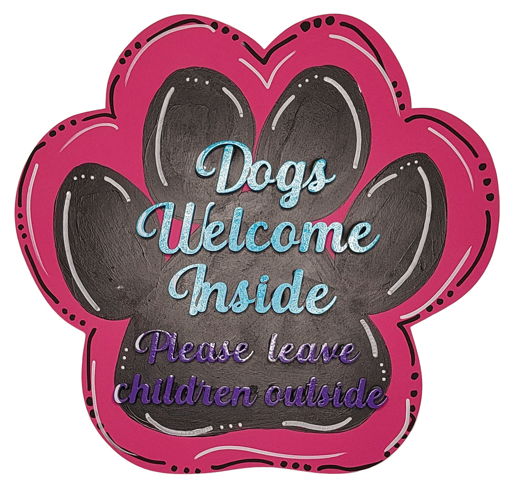 Design By Line Paw Print MDF Cutout Dogs Welcome Inside Please Leave Children Outside - Unfinished For DIY