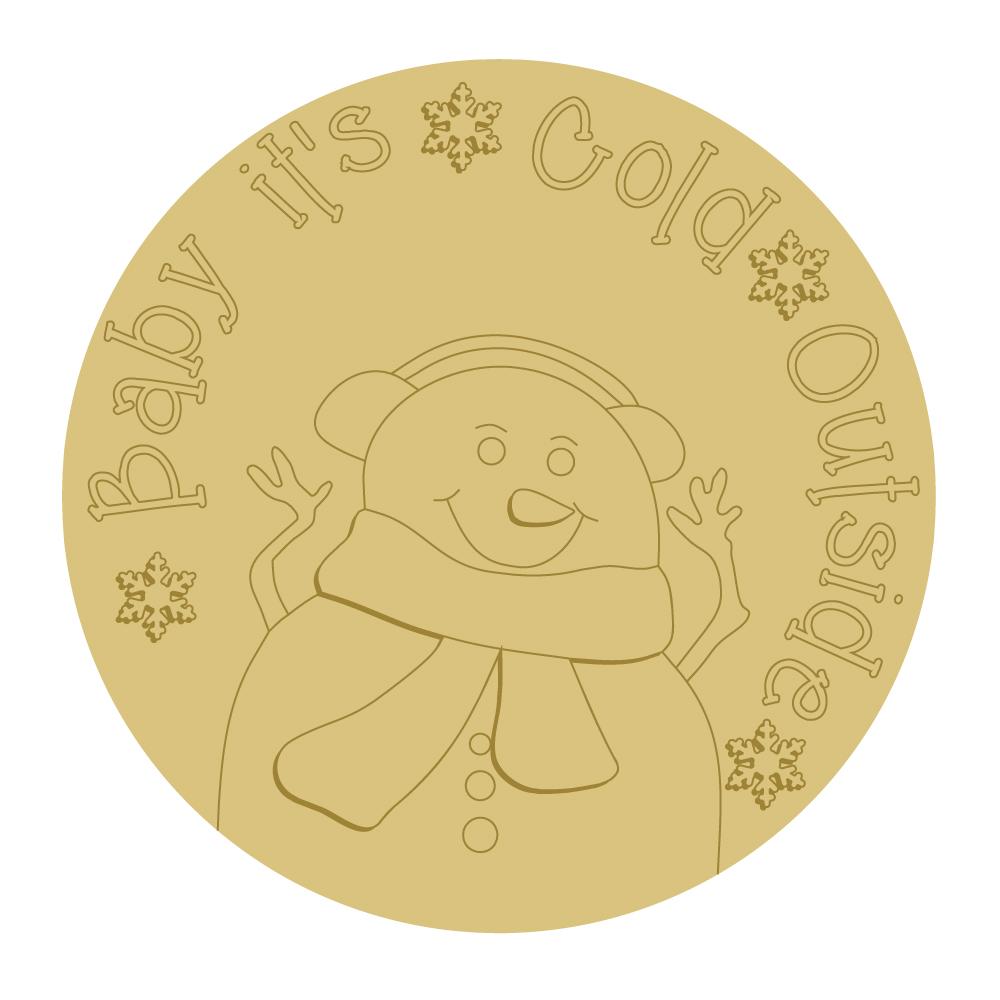 3D Design By Line Round MDF Cutout It's Cold Outside Snowman - Unfinished For DIY