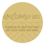 3D Design By Line Round MDF Cutout Welcome ISH Depends On Who You Are And How Long You Stay - Unfinished For DIY