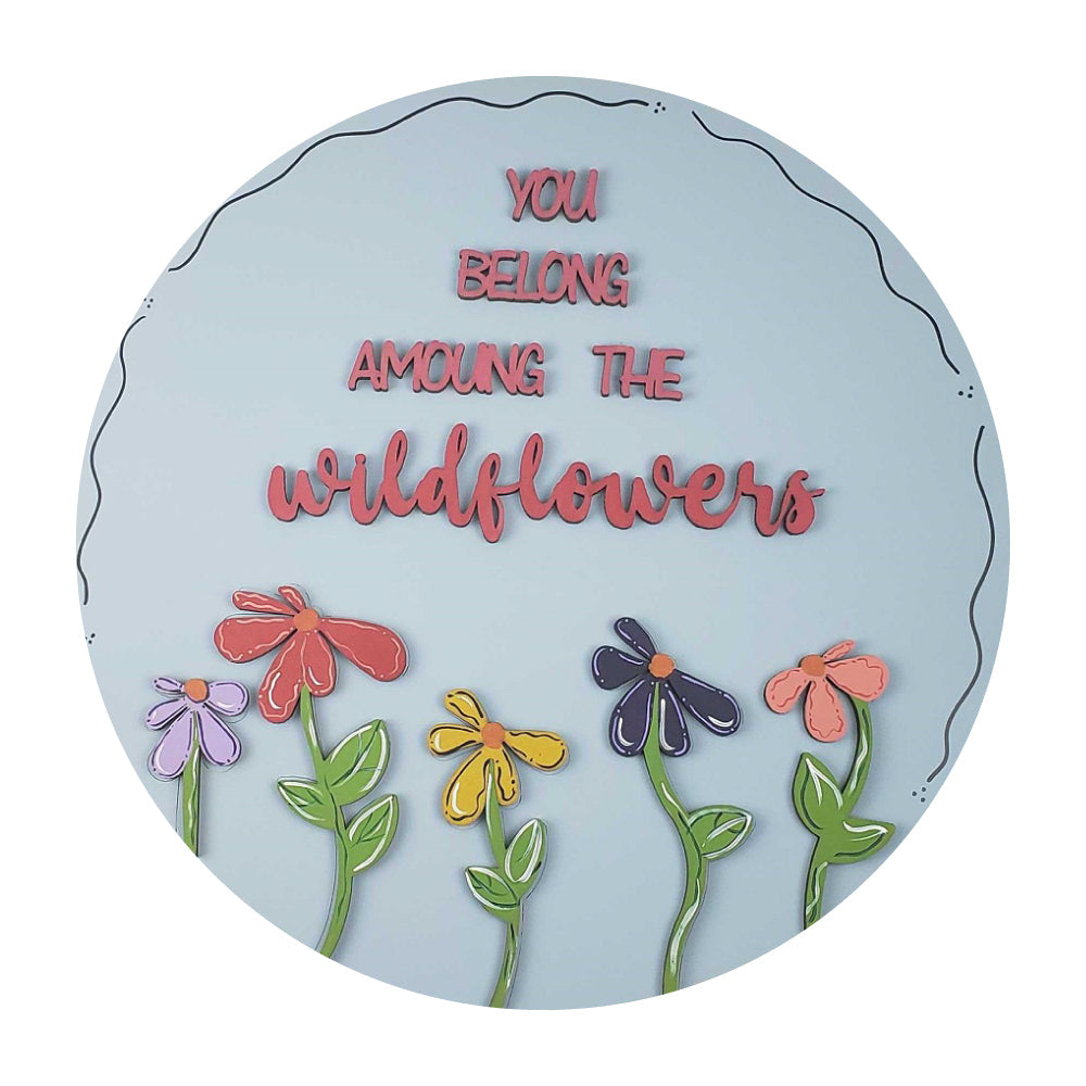 3D Design By Line Round MDF Cutout You Belong Among The Wildflowers - Unfinished For DIY