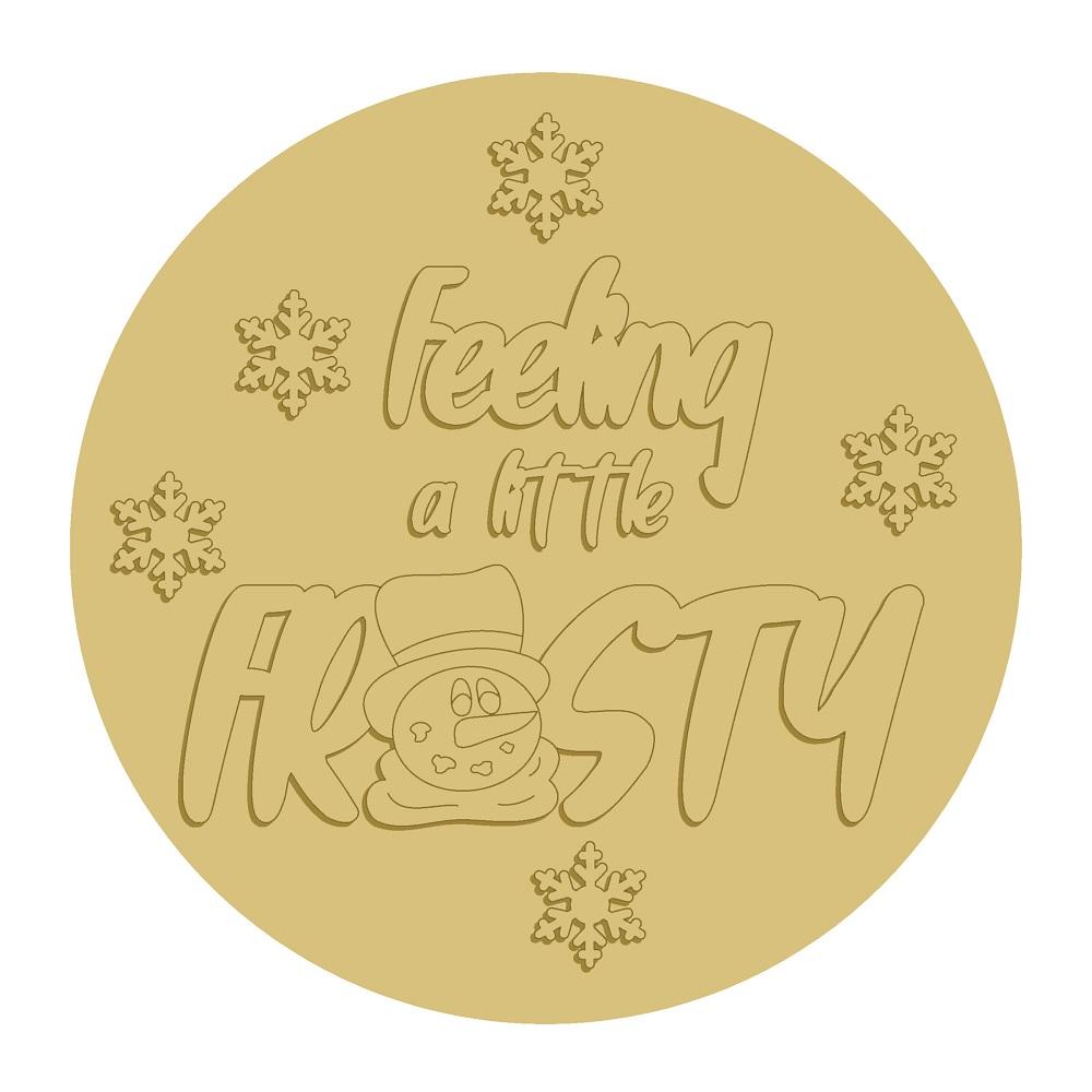 3D Round MDF Cutout Feeling A Little Frosty - Unfinished For DIY