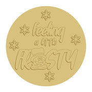 3D Round MDF Cutout Feeling A Little Frosty - Unfinished For DIY