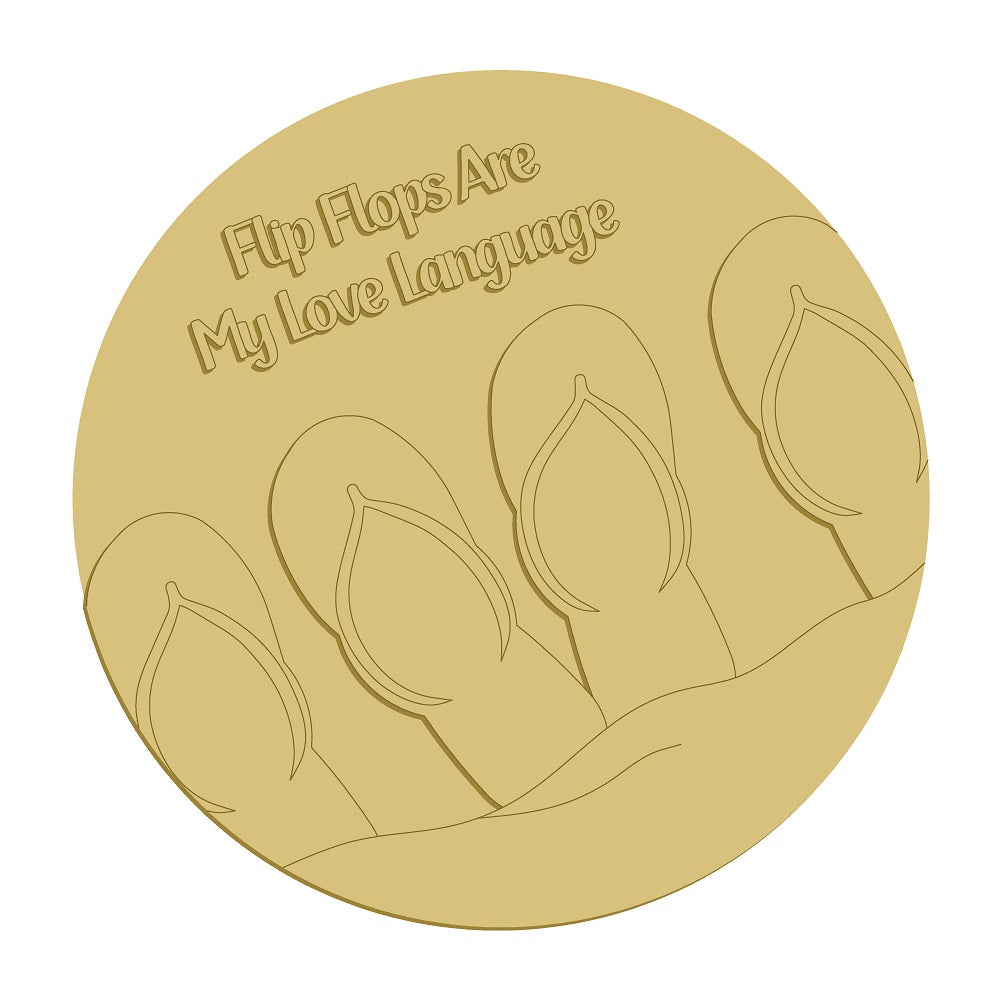 3D Round MDF Cutout Flip Flops Are My Love Language - Unfinished For DIY