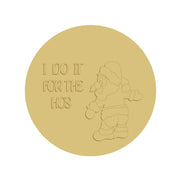 3D Round MDF Cutout I Do It For The Ho Ho Ho's - Unfinished For DIY