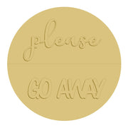 3D Round MDF Cutout Please Go Away - Unfinished For DIY