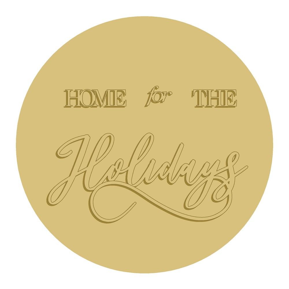 3D Round MDF Cutout Home For The Holidays - Unfinished For DIY