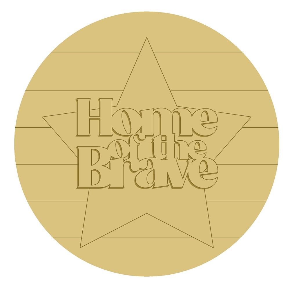 3D Round MDF Cutout Home The Brave - Unfinished For DIY