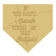 3D Pennant MDF Cutout If We Don't Answer We're At The Ballfield - Unfinished For DIY