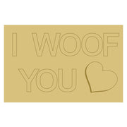 3D Rectangle MDF Cutout I Woof You Heart - Unfinished For DIY