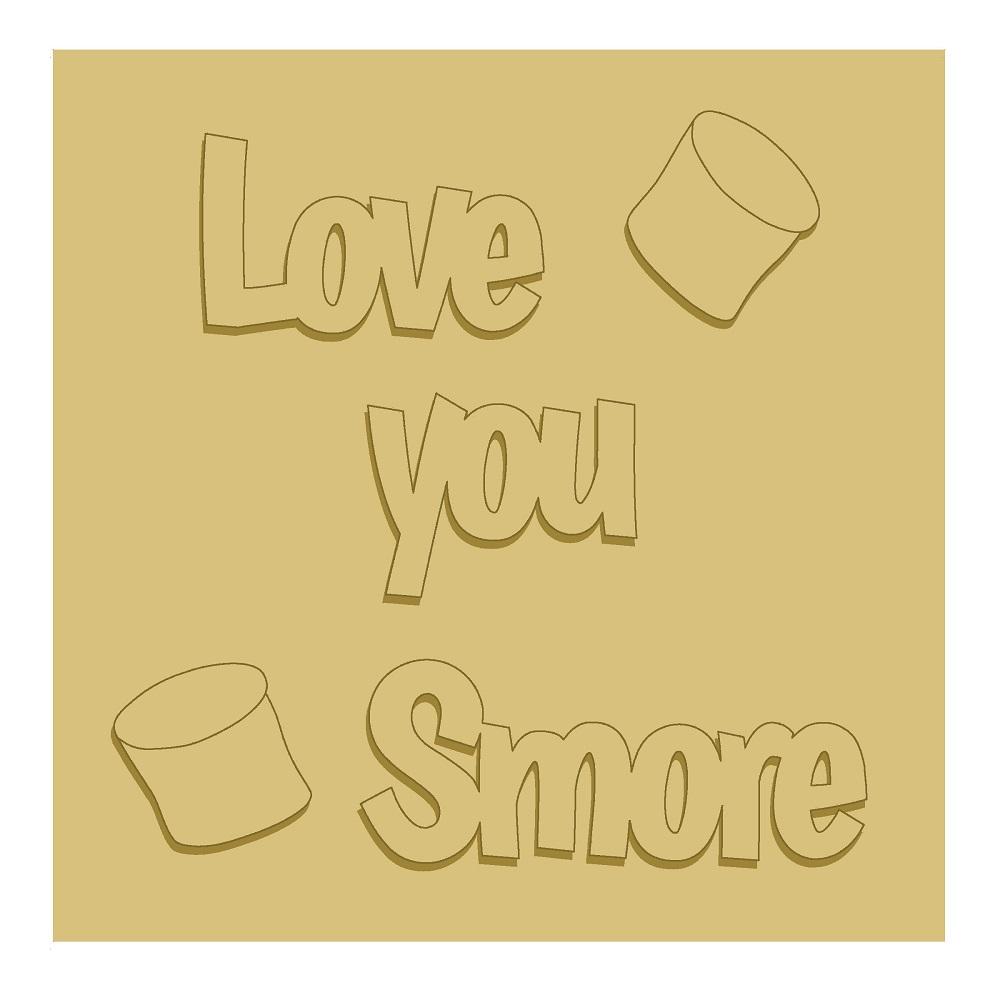 3D Square MDF Cutout Love You Smore - Unfinished For DIY