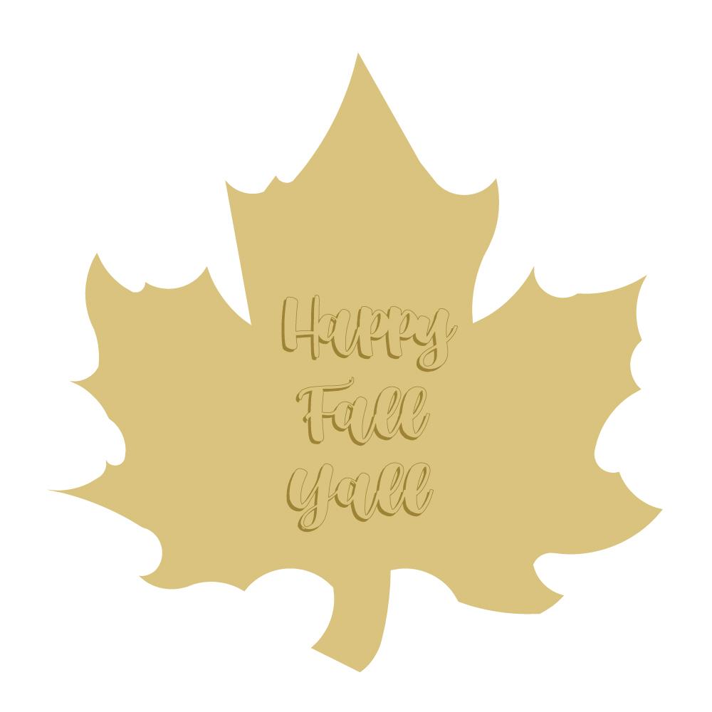 3D Maple Leaf MDF Cutout Happy Fall Y'all - Unfinished For DIY