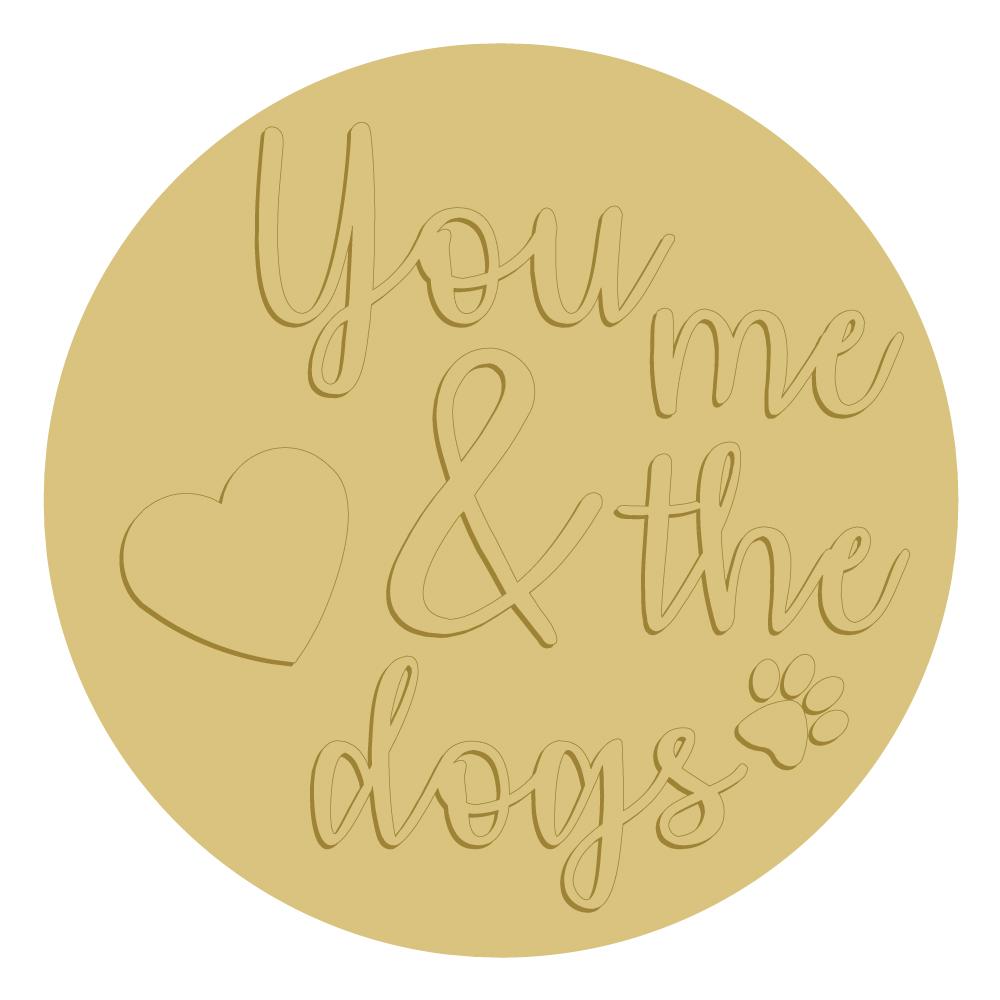 3D Round MDF Cutout You Me & The Dogs - Unfinished For DIY
