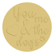 3D Round MDF Cutout You Me & The Dogs - Unfinished For DIY