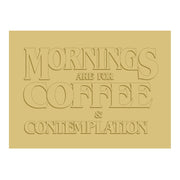3D Rectangular MDF Cutout Mornings Are For Coffee & Contemplation - Unfinished For DIY