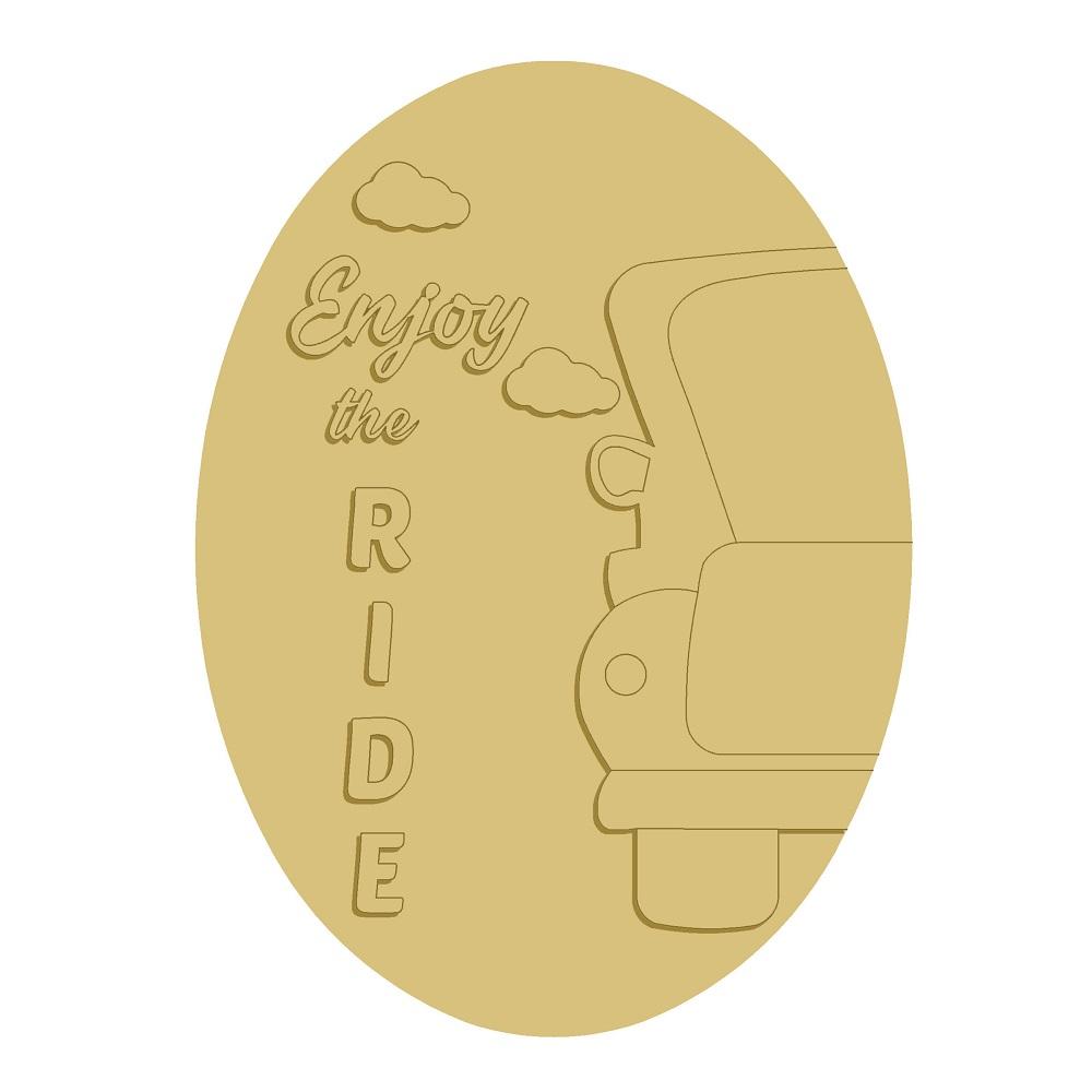 3D Oval MDF Cutout Enjoy The Ride - Unfinished For DIY