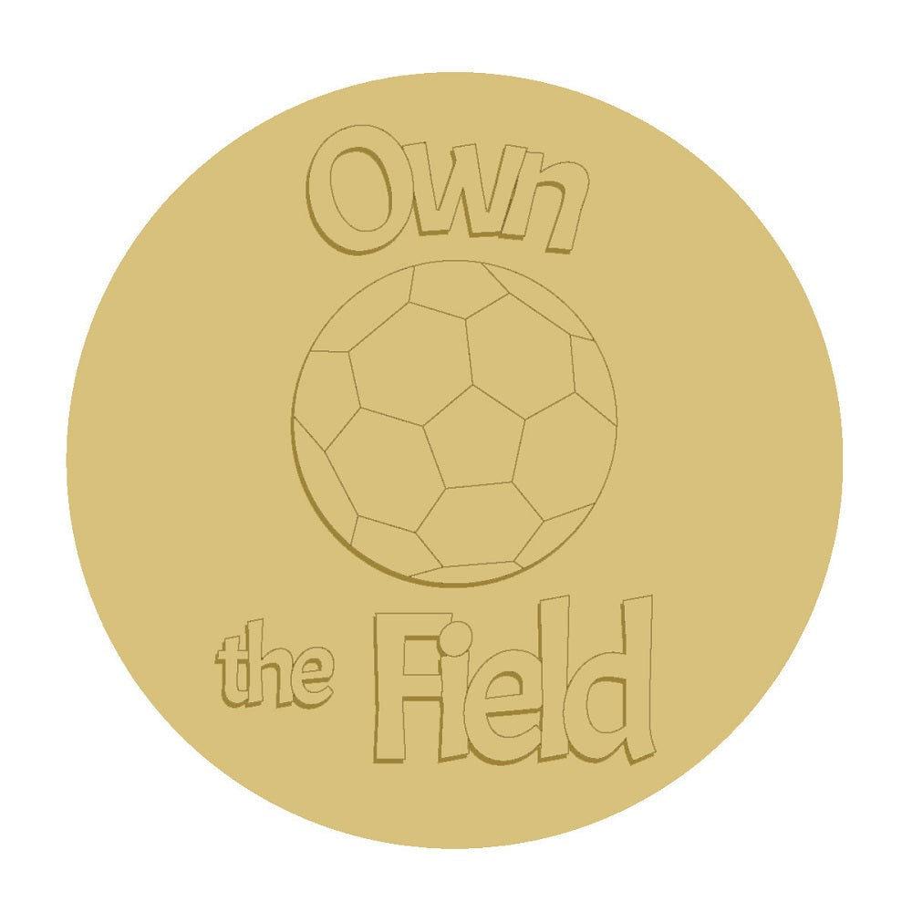 3D Round MDF Cutout Own The Field Soccer - Unfinished For DIY