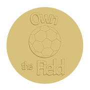 3D Round MDF Cutout Own The Field Soccer - Unfinished For DIY