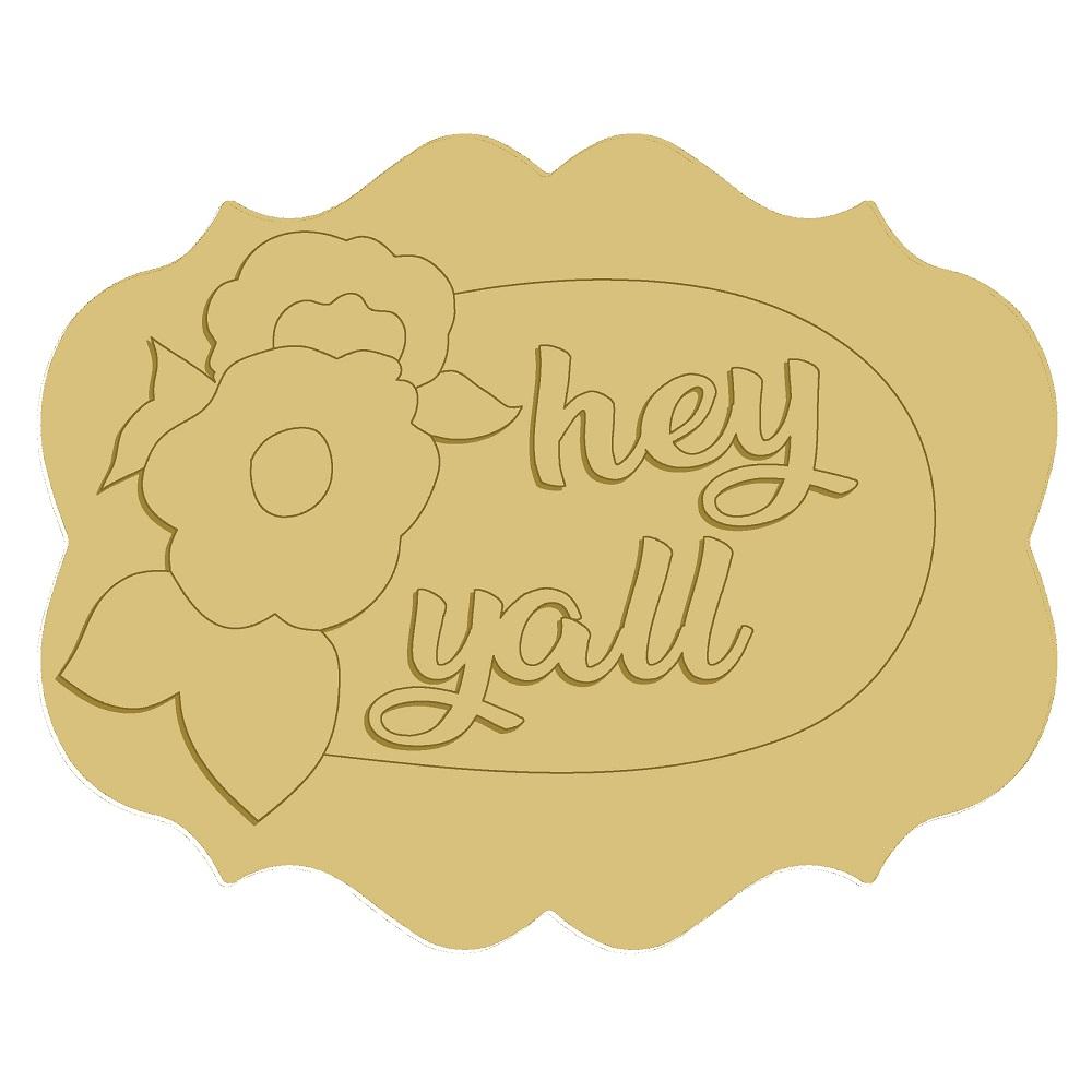 3D Scalloped Plaque MDF Cutout Hey Y'all - Unfinished For DIY