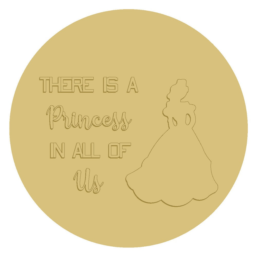 3D Round MDF Cutout There Is A Princess In All Of Us - Unfinished For DIY