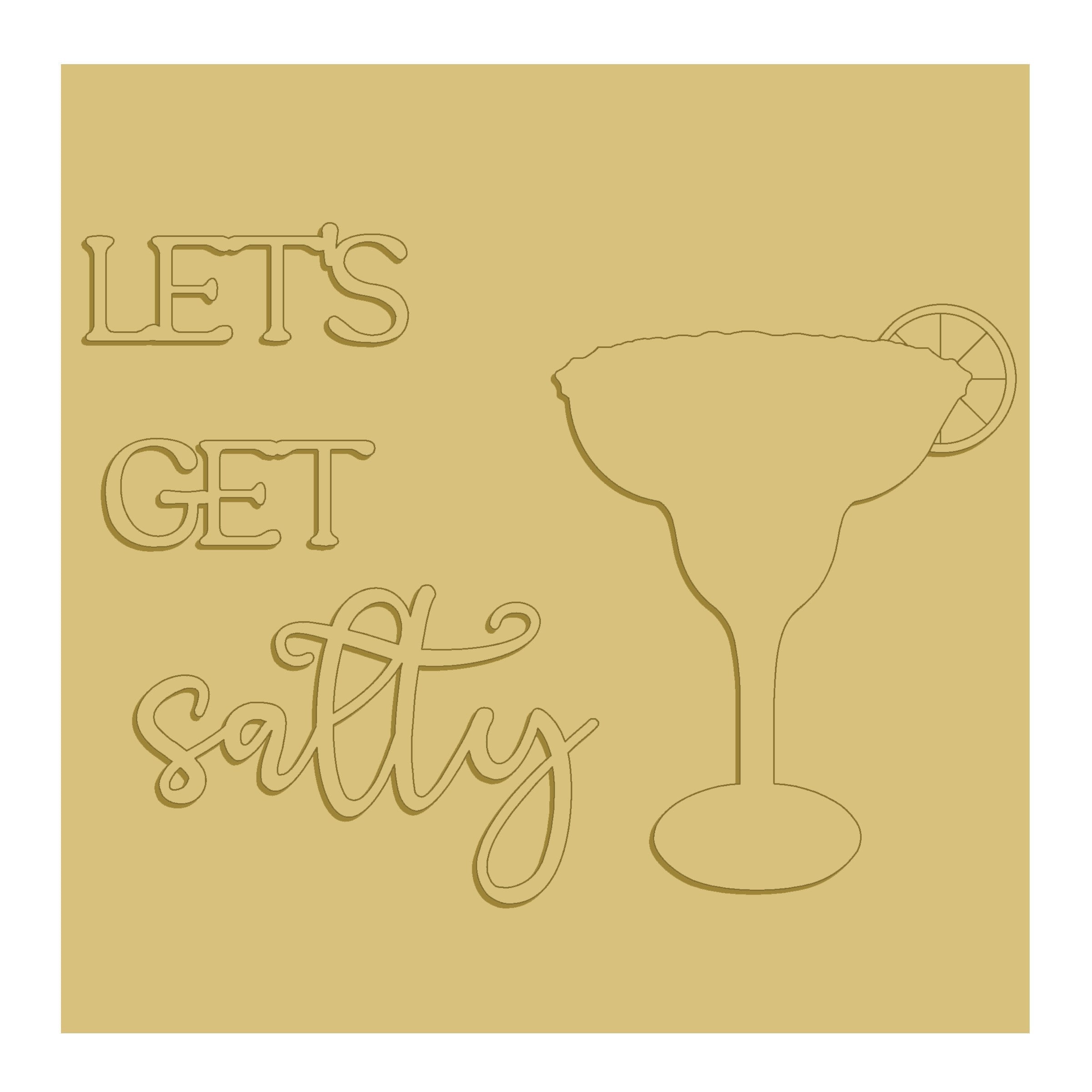 3D Square MDF Cutout Margarita Glass With Let's Get Salty - Unfinished For DIY