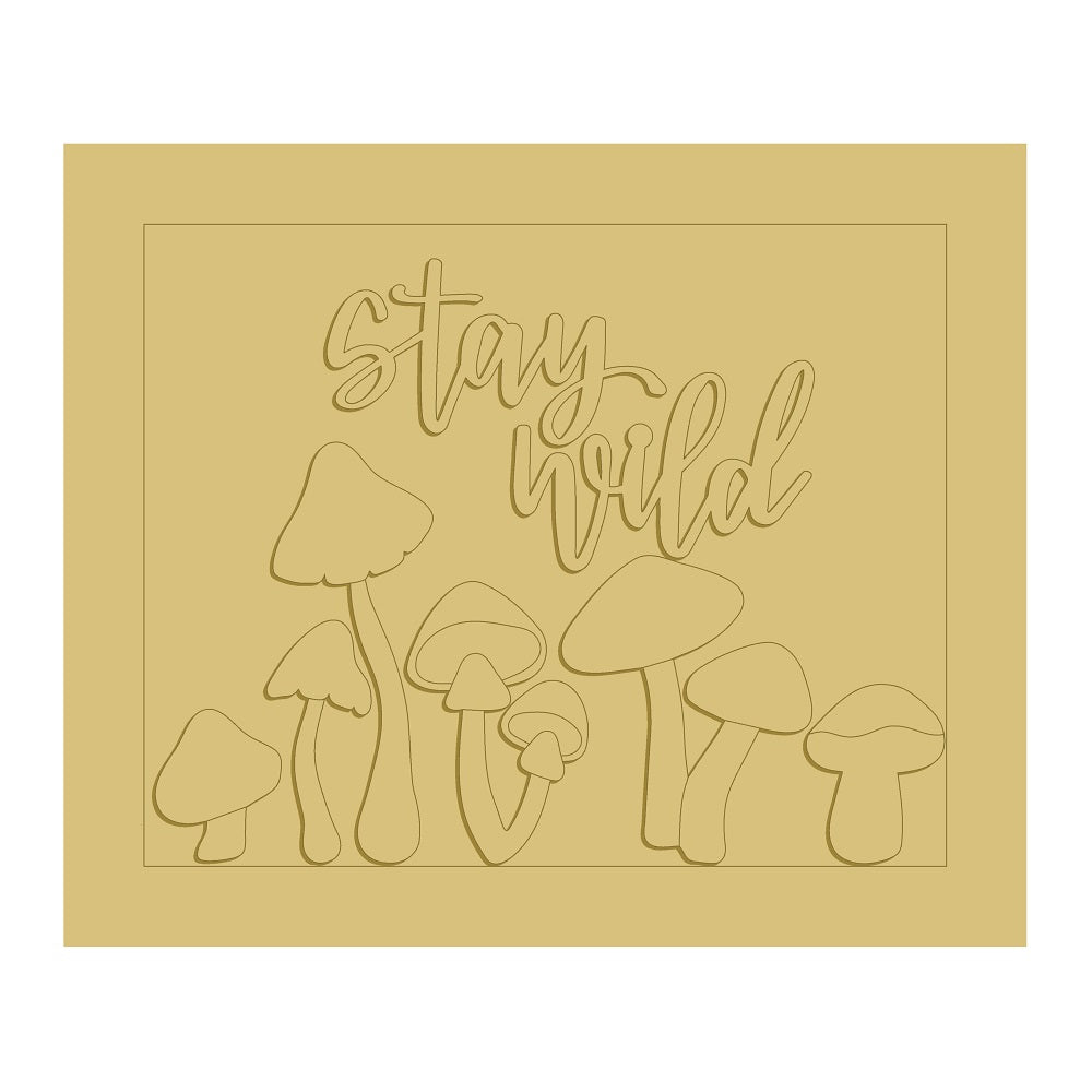 3D Square MDF Cutout Stay Wild Mushroom Scene - Unfinished For DIY