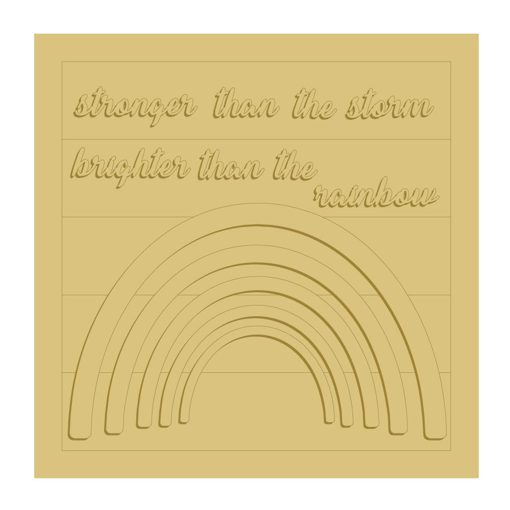 3D Square MDF Cutout Stronger Than The Storm Brighter Than The Rainbow - Unfinished For DIY