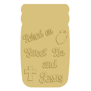 3D Jar MDF Cut Out Raised On Sweet Tea And Jesus - Unfinished For DIY
