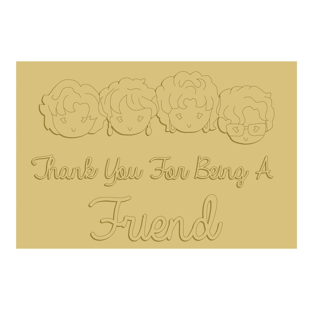 3D Rectangle MDF Cutout Thank You For Being A Friend - Unfinished For DIY