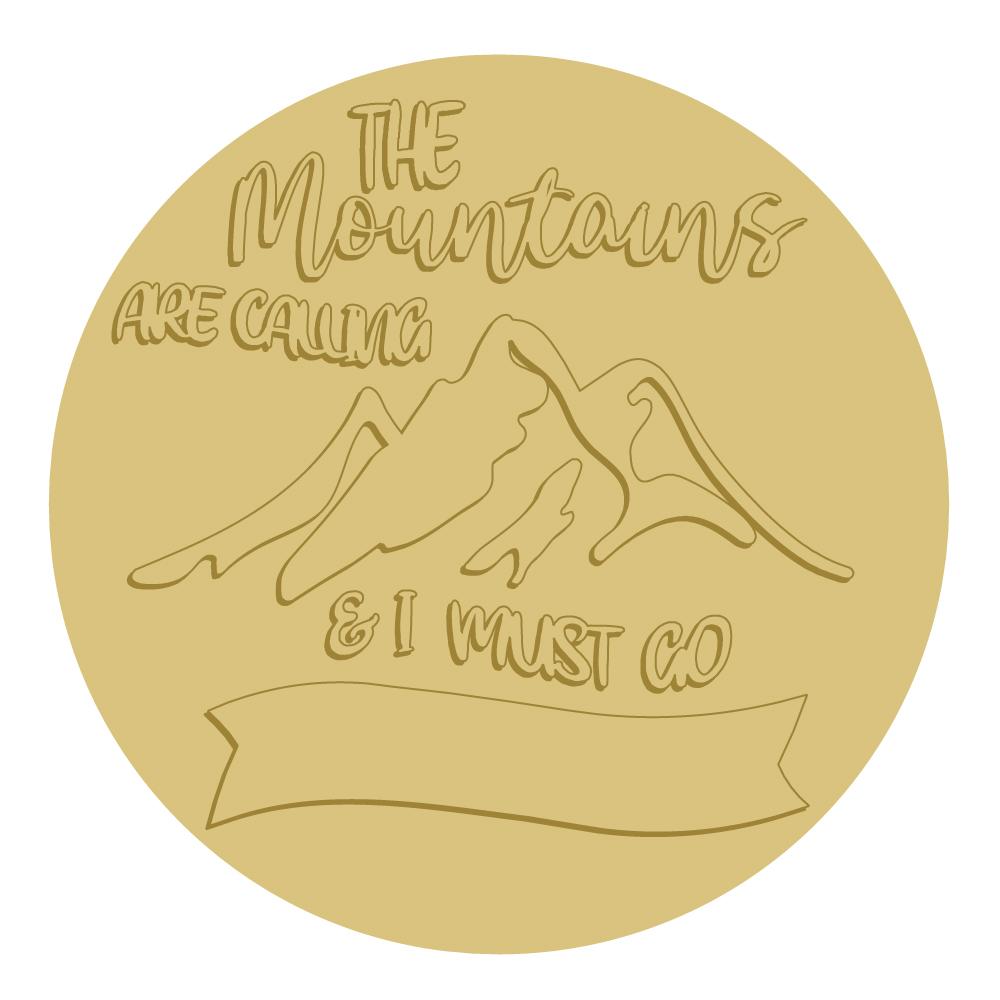 3D Round MDF Cutout The Mountains Are Calling & I Must Go - Unfinished For DIY