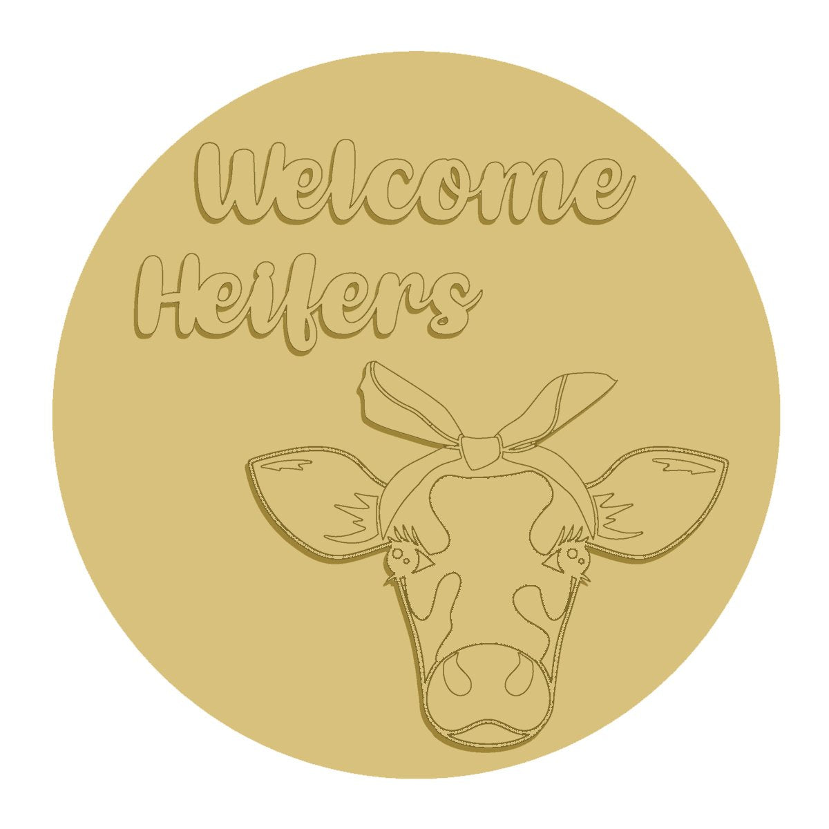 3D Round MDF Cutout Welcome Heifers - Unfinished For DIY