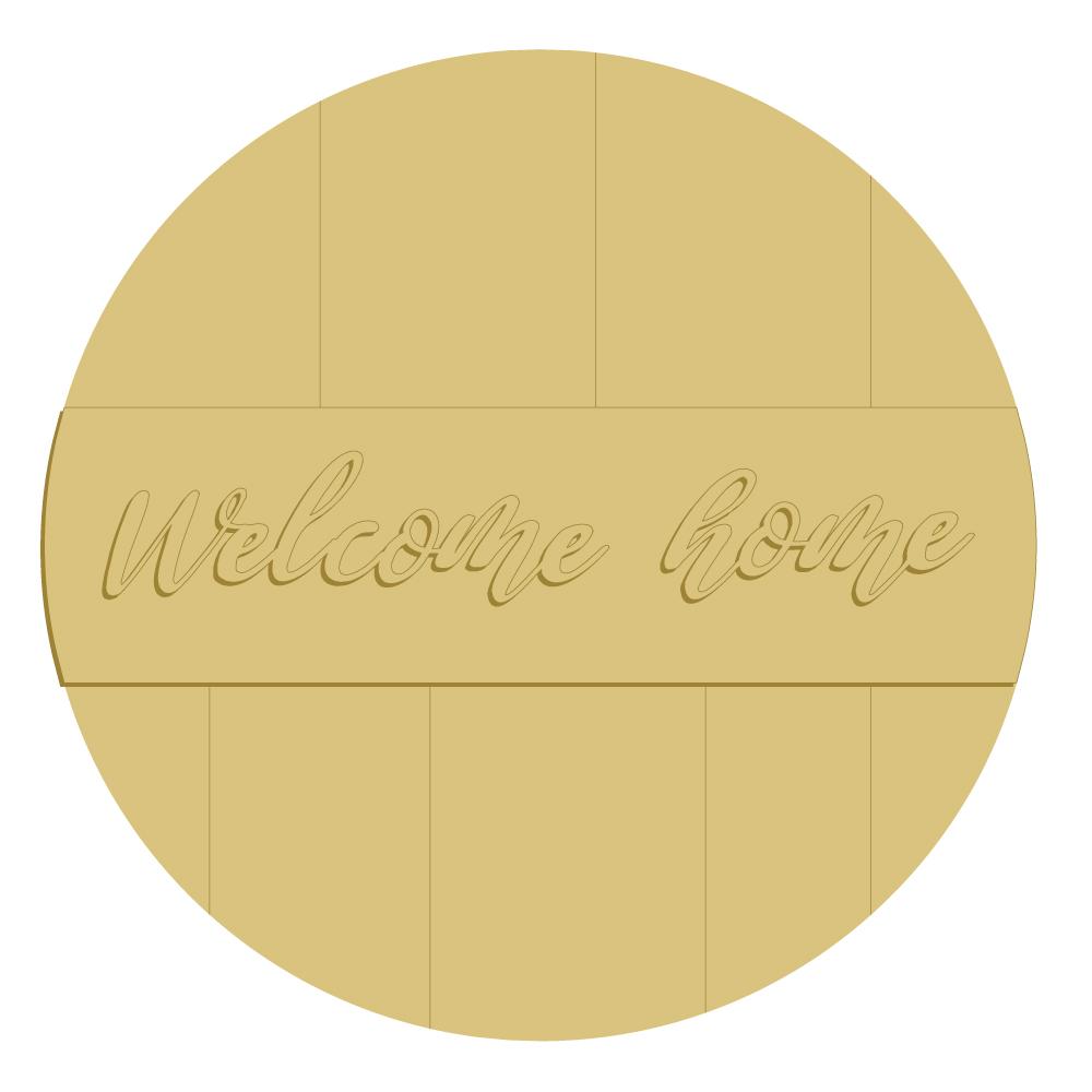 3D Round MDF Cutout Welcome Home - Unfinished For DIY