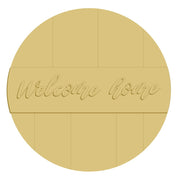 3D Round MDF Cutout Welcome Home - Unfinished For DIY