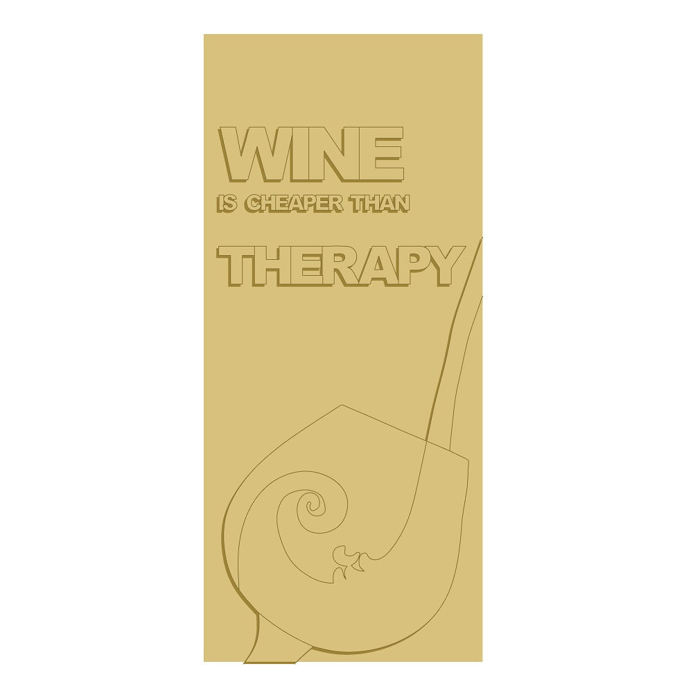 3D Rectangle MDF Cutout Wine Is Cheaper Than Therapy - Unfinished For DIY