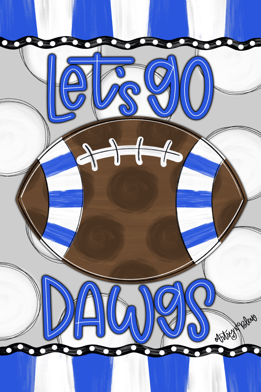 ARTSY AND BLEU FOOTBALL WITH LETS GO DAWGS