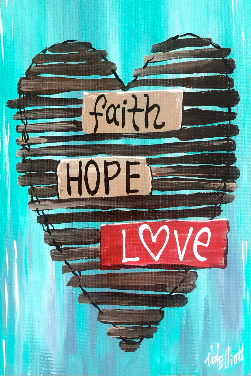 BE CREATIVE WITH VAL ELLIOTT FAITH HOPE LOVE HEART