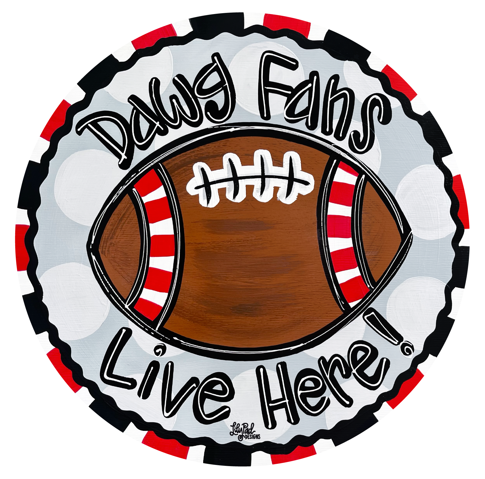 LILY PAD DESIGNS FOOTBALL WITH DAWG FANS LIVE HERE