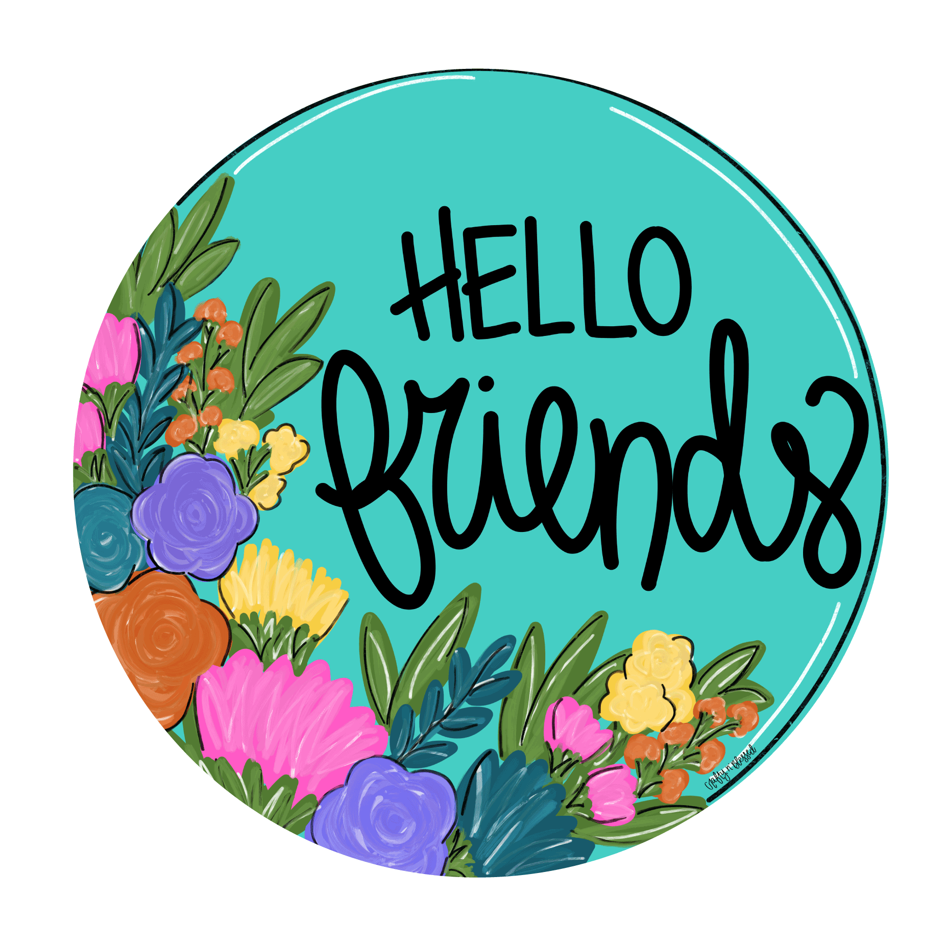 CRAFTY N BLESSED GREEN WITH COLORFUL FLOWERS HELLO FRIENDS