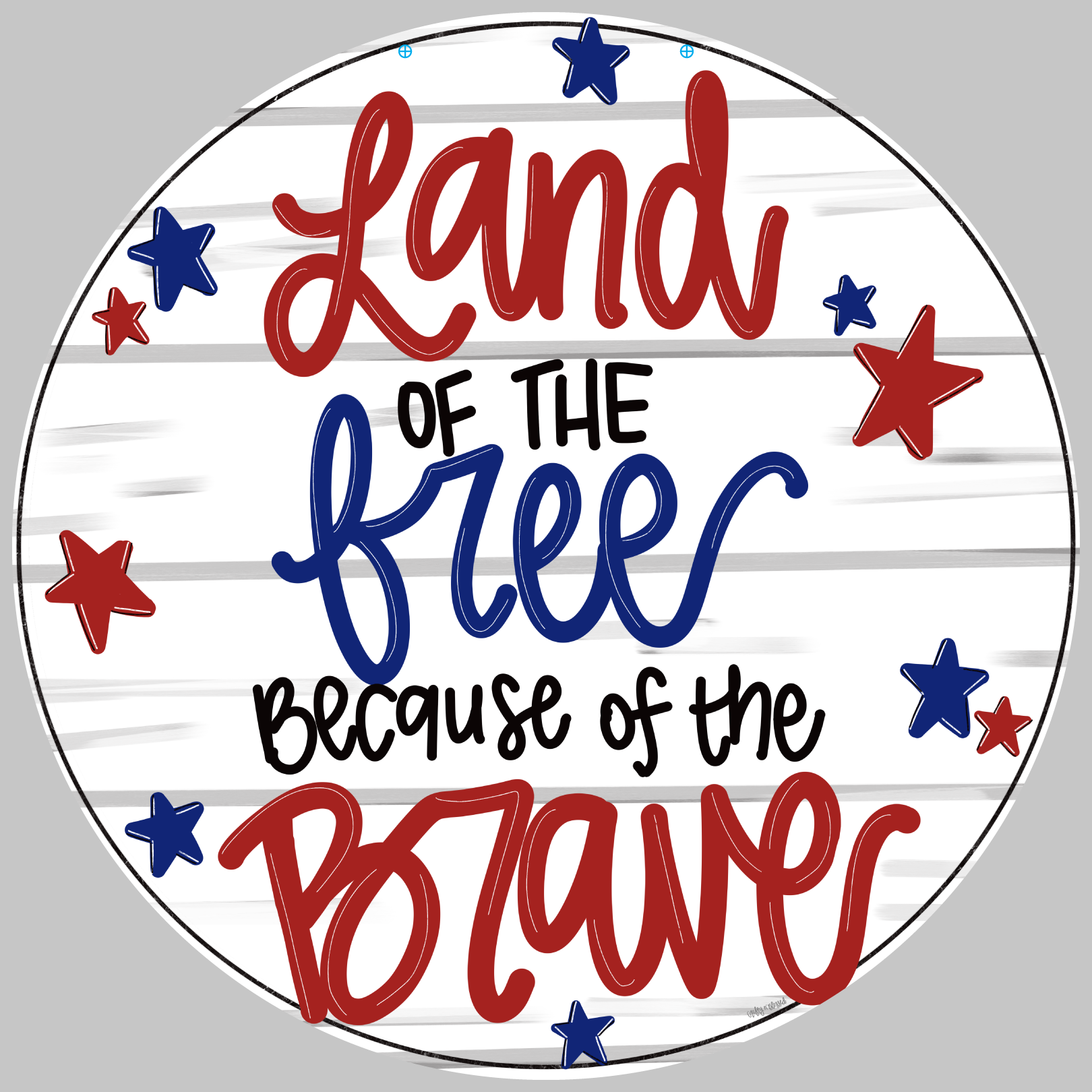 CRAFTY N BLESSED ROUND LAND OF THE FREE BECAUSE OF THE BRAVE