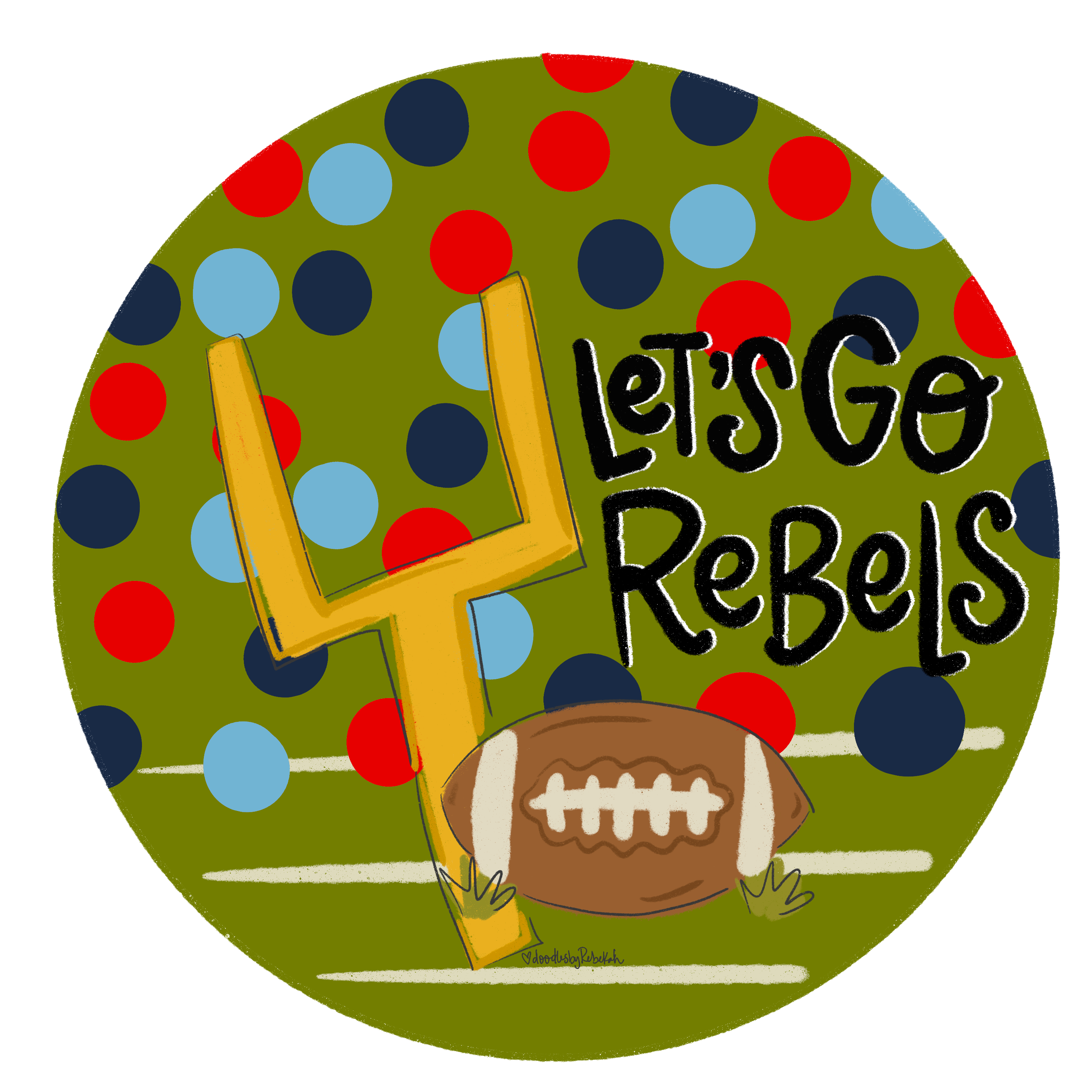 DOODLES BY REBEKAH LETS GO REBELS